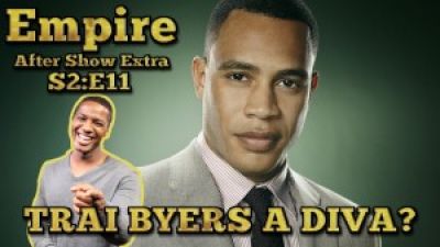 Empire Aftershow Extra Season 2 Episode 11 – Trai Byers A Diva? Photo