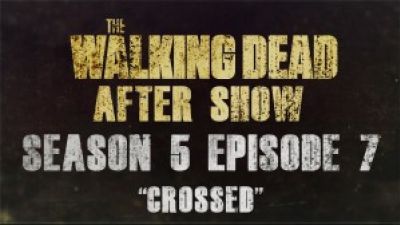 The Walking Dead After Show “Crossed” Highlights Photo